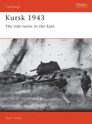 Kursk 1943: Príliv a odliv na východe - Kursk 1943: The Tide Turns in the East