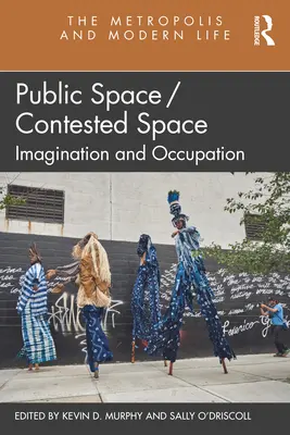 Verejný priestor / Sporný priestor: Imaginácia a okupácia - Public Space/Contested Space: Imagination and Occupation