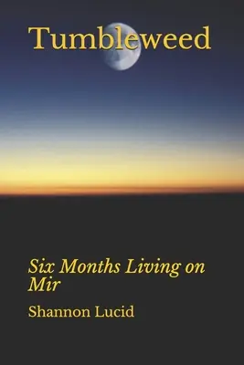Tumbleweed: Šesť mesiacov života na ostrove Mir - Tumbleweed: Six Months Living on Mir