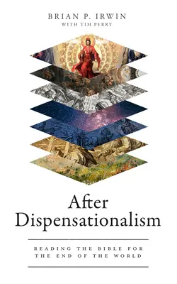 Po dispenzacionalizme: Čítanie Biblie pre koniec sveta - After Dispensationalism: Reading the Bible for the End of the World