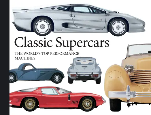 Klasické superautá: Najvýkonnejšie stroje na svete - Classic Supercars: The World's Top Performance Machines