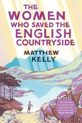 Ženy, ktoré zachránili anglický vidiek - The Women Who Saved the English Countryside