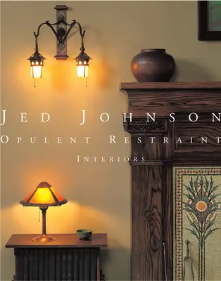 Jedny z najznámejších krížoviek na svete: Opulentné zdržanlivé interiéry - Jed Johnson: Opulent Restraint Interiors