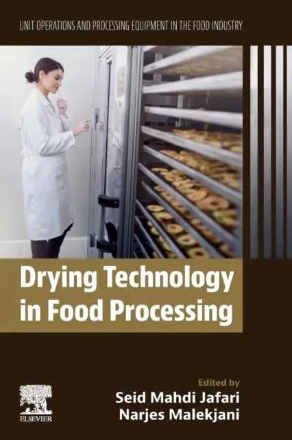 Technológia sušenia pri spracovaní potravín: Jednotkové operácie a spracovateľské zariadenia v potravinárskom priemysle - Drying Technology in Food Processing: Unit Operations and Processing Equipment in the Food Industry