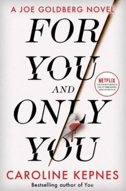 Pre teba a len pre teba - nový strhujúci triler zo série TY, ktorá je teraz hitom Netflixu - For You And Only You - The addictive new thriller in the YOU series, now a hit Netflix show