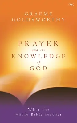 Modlitba a poznanie Boha: Čo učí celá Biblia - Prayer and the Knowledge of God: What the Whole Bible Teaches