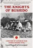 Rytieri bušidó: História japonských vojnových zločinov počas druhej svetovej vojny - Knights of Bushido: A History of Japanese War Crimes During World War II