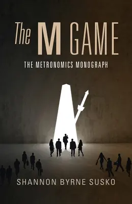 Hra M: Monografia Metronómia - The M Game: The Metronomics Monograph