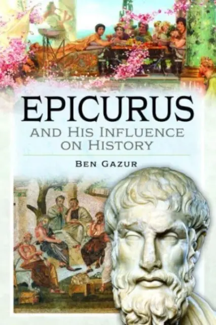 Epikuros a jeho vplyv na dejiny - Epicurus and His Influence on History
