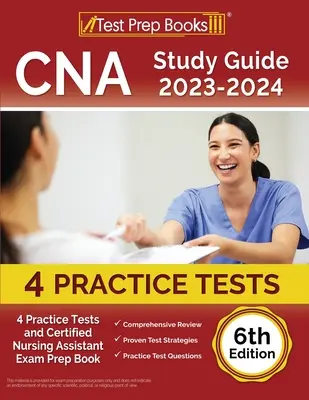 CNA Study Guide 2023-2024: 4 Practice Tests and Certified Nursing Assistant Exam Prep Book [6. vydanie] - CNA Study Guide 2023-2024: 4 Practice Tests and Certified Nursing Assistant Exam Prep Book [6th Edition]
