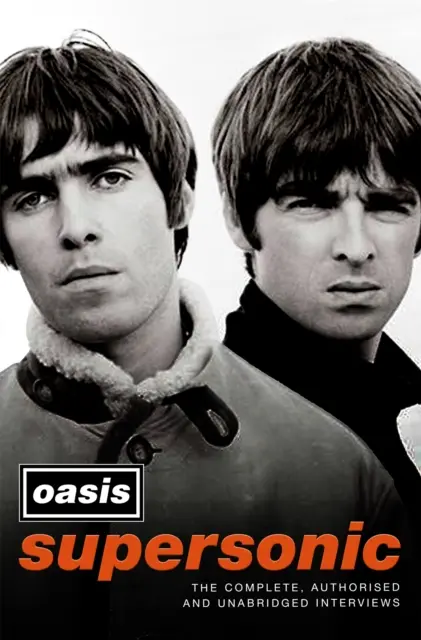 Supersonic - Kompletné, autorizované a nezostrihané rozhovory - Supersonic - The Complete, Authorised and Uncut Interviews