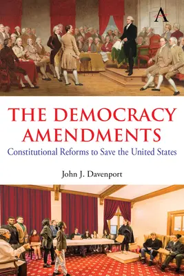 Dodatky k demokracii: Ústavné reformy na záchranu Spojených štátov - The Democracy Amendments: Constitutional Reforms to Save the United States