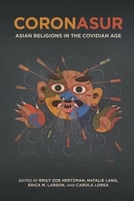 Čo sa stalo s ľuďmi: Ázijské náboženstvá v kovidskom veku - Coronasur: Asian Religions in the Covidian Age