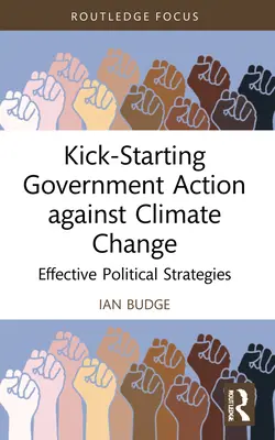 Odštartovanie vládnych opatrení proti zmene klímy: Účinné politické stratégie - Kick-Starting Government Action against Climate Change: Effective Political Strategies