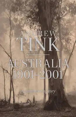 Austrália 1901 - 2001 - Rozprávanie o histórii - Australia 1901 - 2001 - A Narrative History