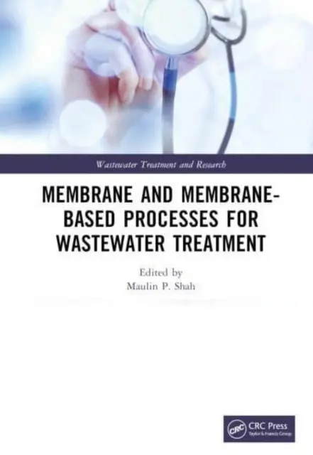 Membránové a membránové procesy na čistenie odpadových vôd - Membrane and Membrane-Based Processes for Wastewater Treatment