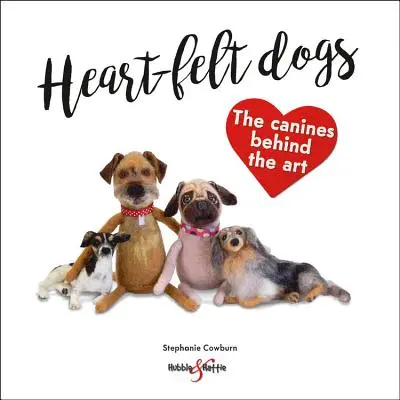 Psy so srdcom: psy za umením - Heart-Felt Dogs: The Canines Behind the Art