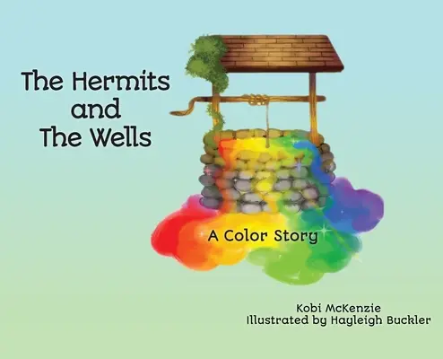 Pustovníci a studne: Farebný príbeh - The Hermits and the Wells: A Color Story