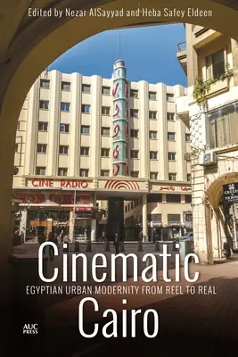 Filmová Káhira: Egyptská mestská modernita od filmu k realite - Cinematic Cairo: Egyptian Urban Modernity from Reel to Real