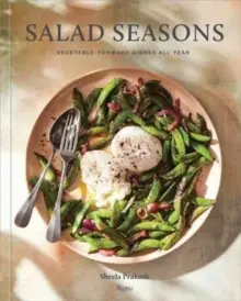 Salátové sezóny: Zeleninové jedlá na celý rok - Salad Seasons: Vegetable-Forward Dishes All Year