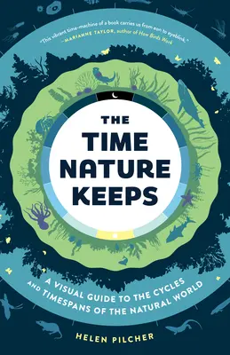 Čas, ktorý príroda dodržiava: Vizuálna príručka o cykloch a časových obdobiach v prírode - The Time Nature Keeps: A Visual Guide to the Cycles and Time Spans of the Natural World