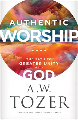 Autentické uctievanie: Cesta k väčšej jednote s Bohom - Authentic Worship: The Path to Greater Unity with God