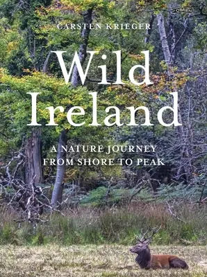 Divoké Írsko: Cesta prírodou od brehu po vrchol - Wild Ireland: A Nature Journey from Shore to Peak
