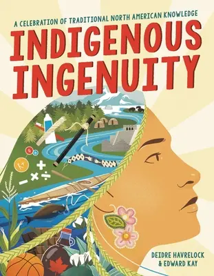 Domorodá vynaliezavosť: Oslava tradičných severoamerických vedomostí - Indigenous Ingenuity: A Celebration of Traditional North American Knowledge