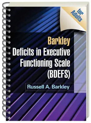 Barkleyho škála deficitov v exekutívnych funkciách (Bdefs for Adults) - Barkley Deficits in Executive Functioning Scale (Bdefs for Adults)
