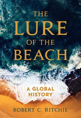 Vábenie pláže: Globálna história - The Lure of the Beach: A Global History