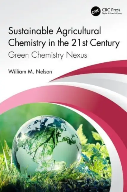 Udržateľná poľnohospodárska chémia v 21. storočí: Zelená chémia Nexus - Sustainable Agricultural Chemistry in the 21st Century: Green Chemistry Nexus