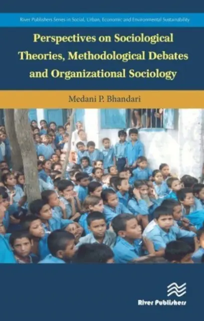 Perspektívy sociologických teórií, metodologické diskusie a sociológia organizácie - Perspectives on Sociological Theories, Methodological Debates and Organizational Sociology