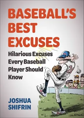 Najlepšie bejzbalové výhovorky: Vtipné výhovorky, ktoré by mal poznať každý hráč bejzbalu - Baseball's Best Excuses: Hilarious Excuses Every Baseball Player Should Know