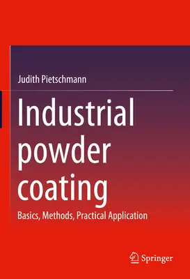 Priemyselné práškové lakovanie: Základy, metódy, praktické využitie - Industrial Powder Coating: Basics, Methods, Practical Application