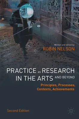 Prax ako výskum v umení (a nielen v ňom): Princípy, procesy, kontexty, úspechy - Practice as Research in the Arts (and Beyond): Principles, Processes, Contexts, Achievements