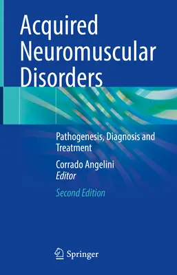 Získané neuromuskulárne poruchy: Neurálna nervová sústava: patogenéza, diagnostika a liečba - Acquired Neuromuscular Disorders: Pathogenesis, Diagnosis and Treatment