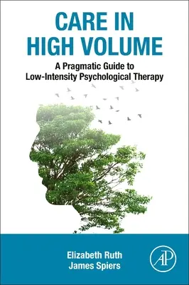Pragmatický sprievodca nízkointenzívnou psychologickou terapiou: Starostlivosť vo vysokom objeme - A Pragmatic Guide to Low Intensity Psychological Therapy: Care in High Volume