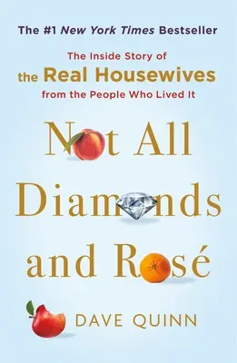 Nie všetky diamanty a Ros: Vydanie: The Inside Story of the Real Housewives from the People Who Lived It (Skutočné ženy v domácnosti od ľudí, ktorí to prežili) - Not All Diamonds and Ros: The Inside Story of the Real Housewives from the People Who Lived It