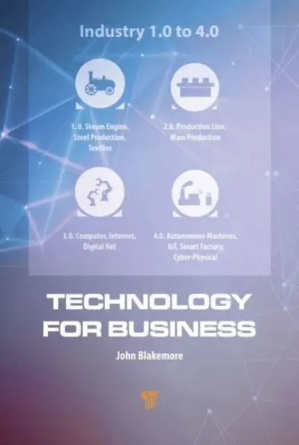 Technológie pre podnikanie: Technológie pre malé a stredné podniky: aplikácia pokrokov v priemysle 4.0 - Technology for Business: Application of the Advances in Industry 4.0 to Small to Medium Sized Enterprises