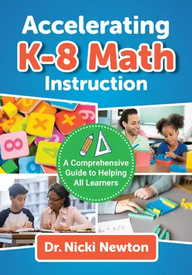 Zrýchlenie vyučovania matematiky v ročníkoch K-8: A Comprehensive Guide to Helping All Learners - Accelerating K-8 Math Instruction: A Comprehensive Guide to Helping All Learners