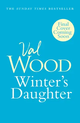 Zimná dcéra: Nezabudnuteľný historický román o víťazstve nad nepriazňou osudu od autora bestselleru Sunday Time S - Winter's Daughter: An Unputdownable Historical Novel of Triumph Over Adversity from the Sunday Time S Bestselling Author
