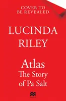 Atlas: Príbeh Pa Salt - epický záver série Sedem sestier - Atlas: The Story of Pa Salt - The epic conclusion to the Seven Sisters series