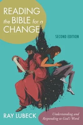 Čítanie Biblie pre zmenu, druhé vydanie: Chápanie a reagovanie na Božie slovo - Reading the Bible for a Change, Second Edition: Understanding and Responding to God's Word