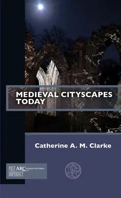 Stredoveké mestské krajiny dnes - Medieval Cityscapes Today