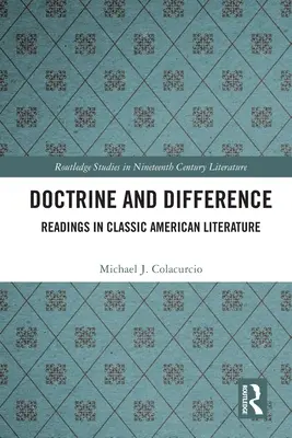 Doctrine and Difference: Čítanie z klasickej americkej literatúry - Doctrine and Difference: Readings in Classic American Literature
