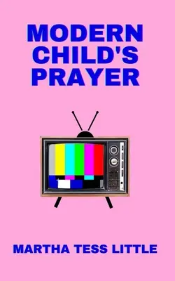 Modlitba moderného dieťaťa - Modern Child's Prayer