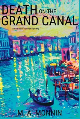 Smrť na Veľkom kanáli: Záhada neohrozeného cestovateľa - Death on the Grand Canal: An Intrepid Traveler Mystery