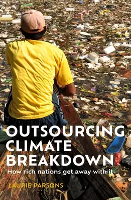 Uhlíkový kolonializmus: Ako bohaté krajiny vyvážajú klimatický kolaps - Carbon Colonialism: How Rich Countries Export Climate Breakdown