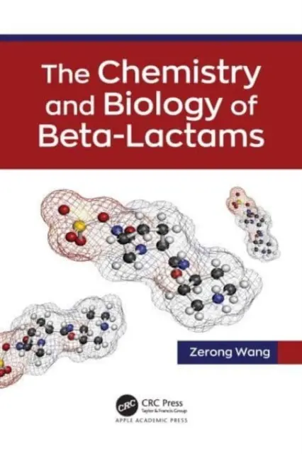 Chémia a biológia beta-laktámov - The Chemistry and Biology of Beta-Lactams