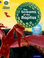 Projekt X: Mimozemské dobrodružstvá: Fialová: The Screams Of The Raptiss - Project X: Alien Adventures: Purple: The Screams Of The Raptiss